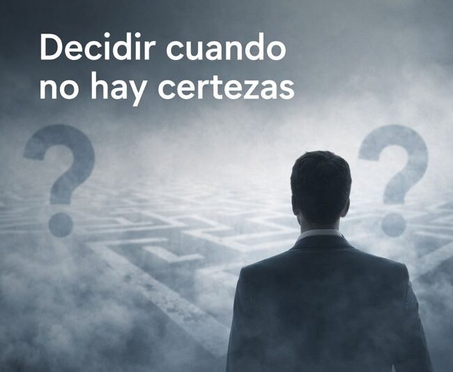 decidir cuando no hay certezas